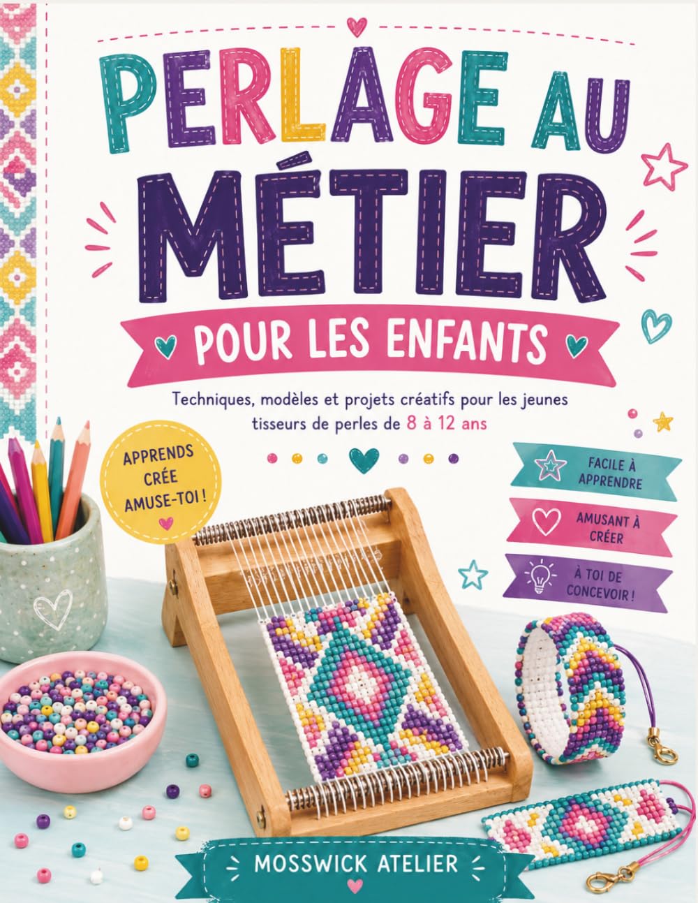 ler totalmente Perlage Au Métier Pour Les Enfants: Techniques, modèles et projets créatifs pour les jeunes tisseurs de perles de 8 à 12 ans