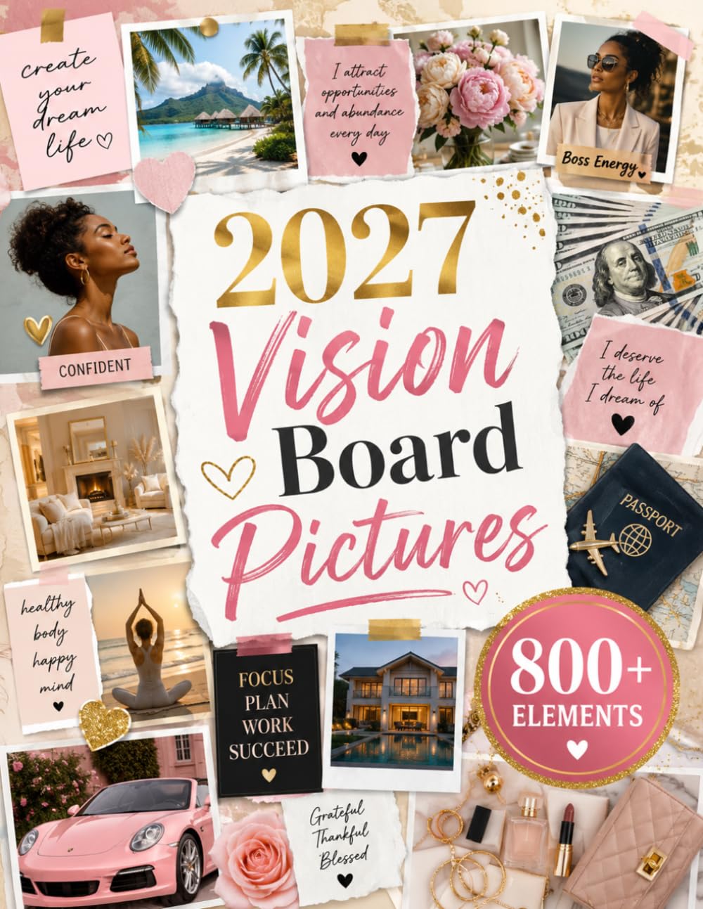 2027 Vision Board Pictures: 800+ Full-Color Images to Cut Out with Motivational Quotes, Collage Elements and Sticker Designs for Love, Money, Career, Wellness, Travel, Beauty and Success baixar livro de graça