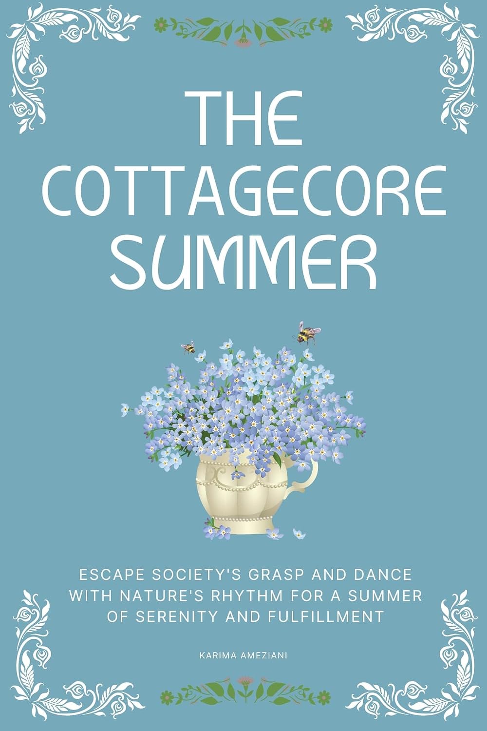 ler totalmente The Cottagecore Summer: Escape Society's Grasp and Dance with Nature's Rhythm for a Summer of Serenity and Fulfillment (The Cottagecore Seasons) (English Edition)