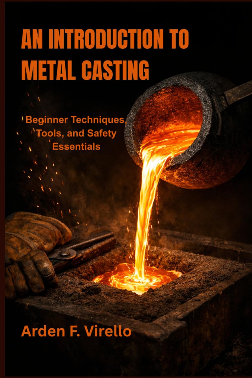 ler totalmente An Introduction to Metal Casting: Beginner Techniques, Tools, and Safety Essentials