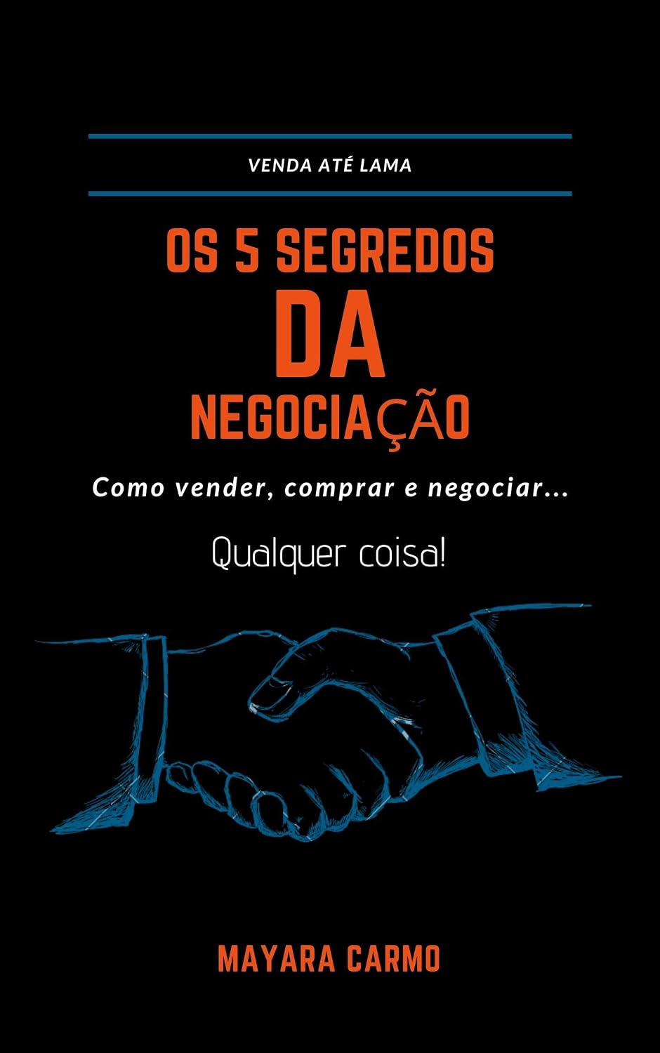 Os 5 Segredos da negociação: Como vender, compra e negociar qualquer coisa baixar o livro de graça