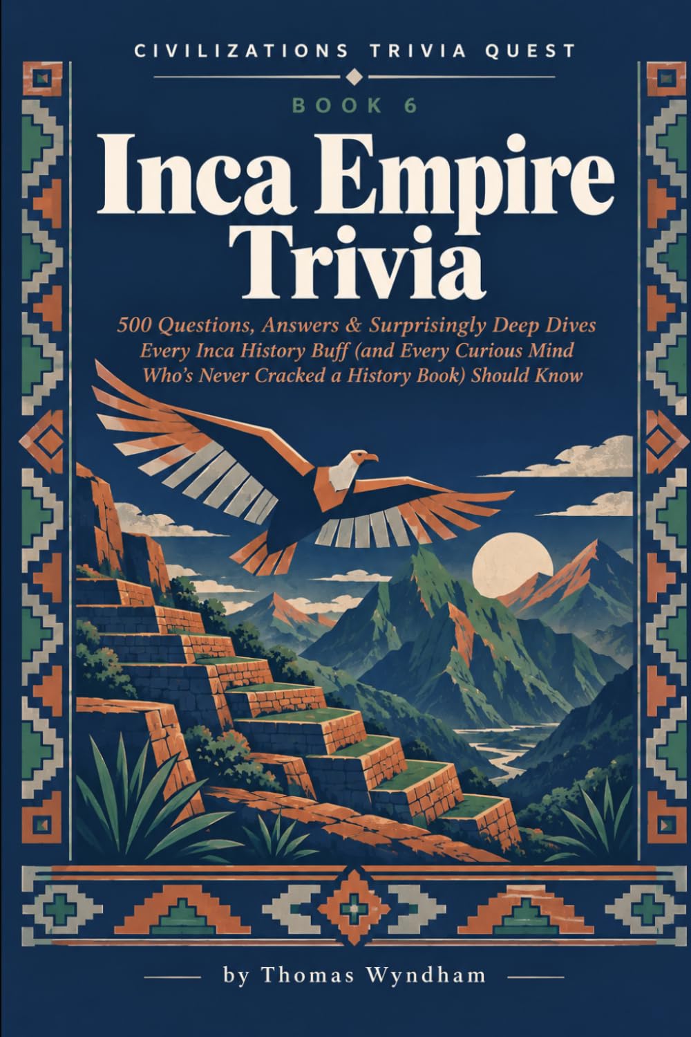 capítulo por capítulo baixar Inca Empire Trivia: 500 Questions, Answers & Surprisingly Deep Dives Every History Buff (and Every Curious Mind Who's Never Cracked a History Book) Should Know (Civilizations Trivia Quest)