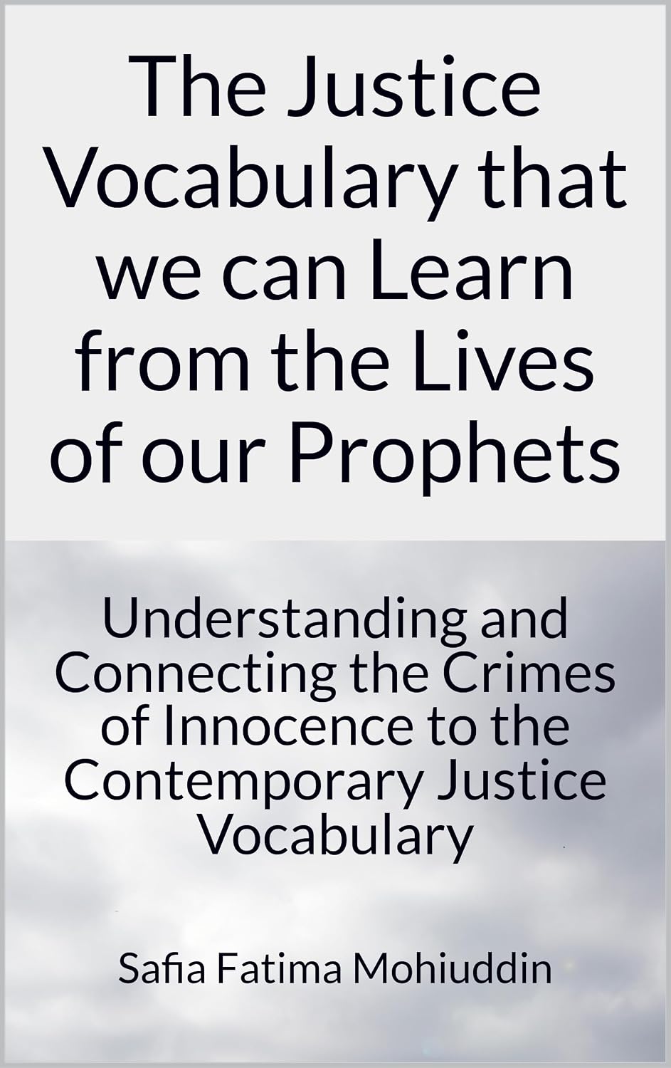 The Justice Vocabulary that we can Learn from the Lives of our Prophets: Understanding and Connecting the Crimes of Innocence to the Contemporary Justice Vocabulary (English Edition) baixar livro de graça