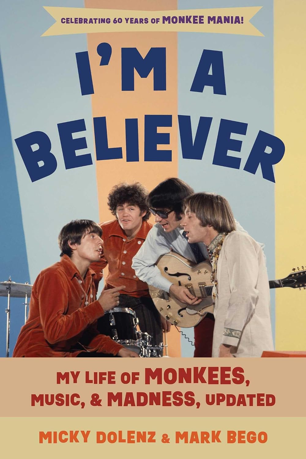 I'm a Believer: My Life of Monkees, Music, and Madness (English Edition)