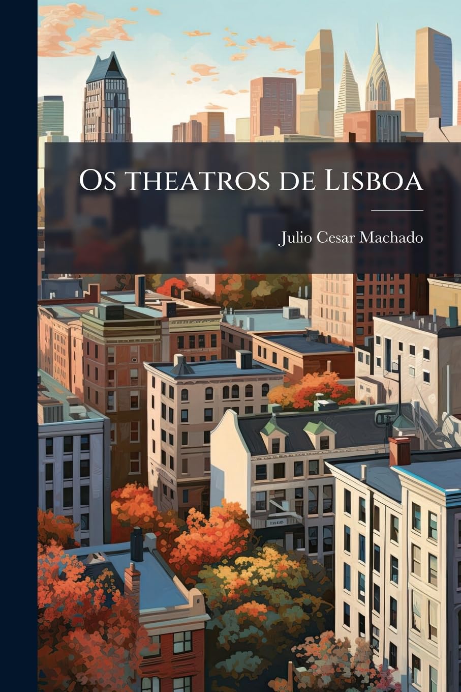 Os theatros de Lisboa: Illustrações de Bordallo Pinheiro baixar livro de graça