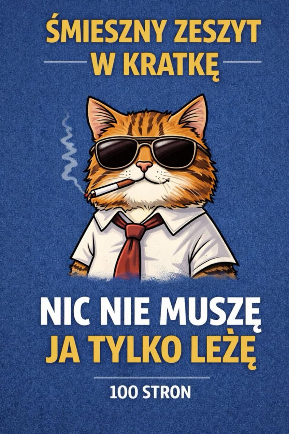 capítulo por capítulo baixar Śmieszny zeszyt w kratkę – Nic nie muszę, ja tylko leżę | 100 stron: Humorystyczny zeszyt dla dorosłych z zabawną okładką – do notatek, pracy i codziennych zapisków (Polish Edition)