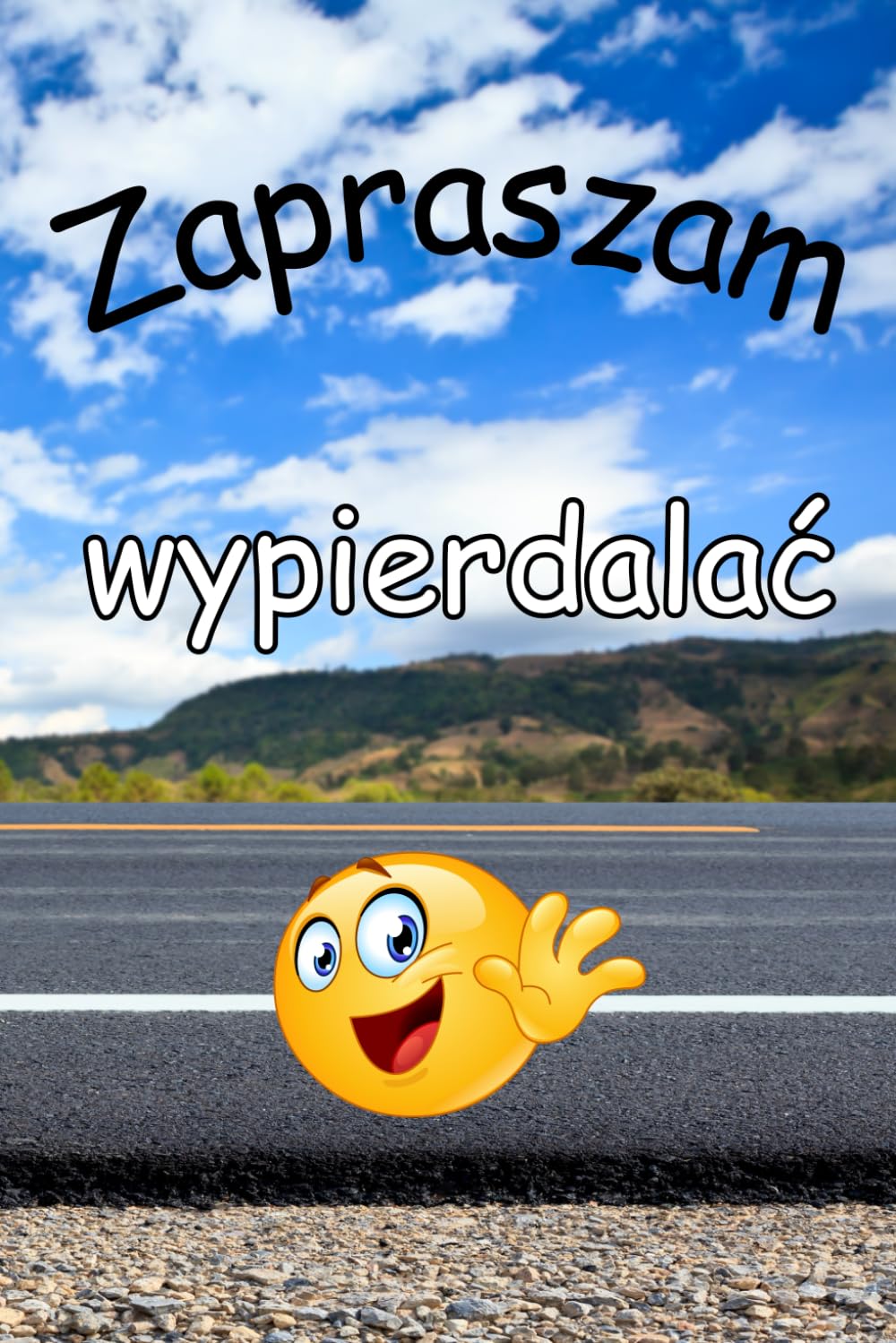 Zapraszam Wypierdalać: Zabawny Zeszyt z Życzeniami Szerokiej Drogi | Dla Miłośników Ironii | Idealny Chamski Prezent (Polish Edition) baixar o livro de graça