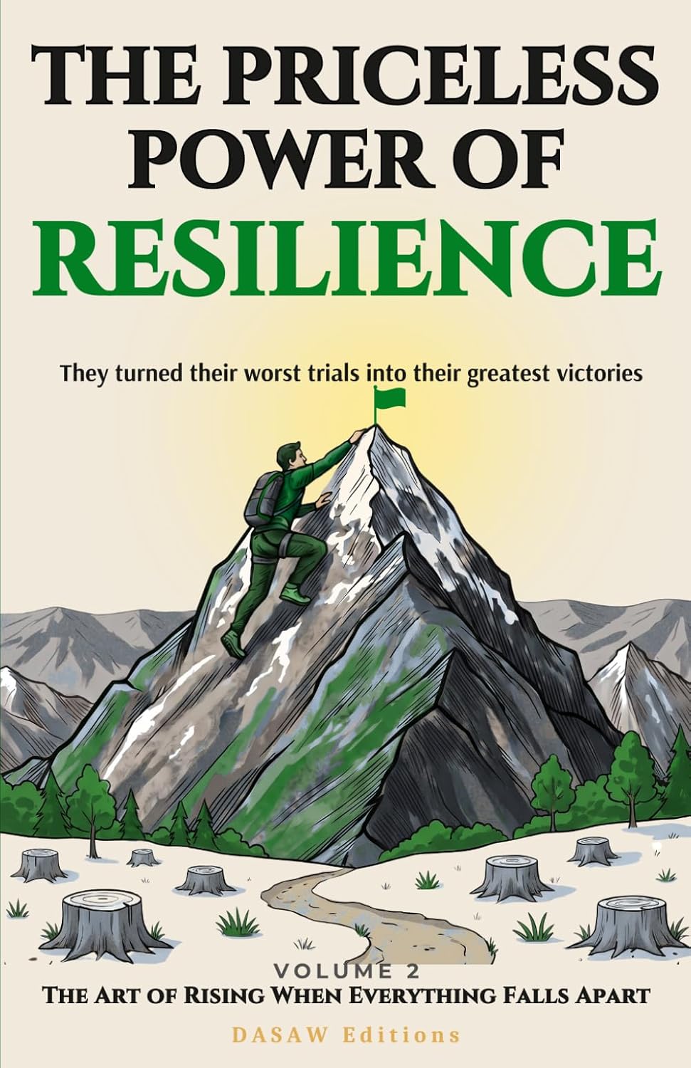 The Priceless Power of Resilience: The Art of Rising When Everything Falls Apart - 21 True Stories to Build Your Resilience and Turn Trials into Triumphs
