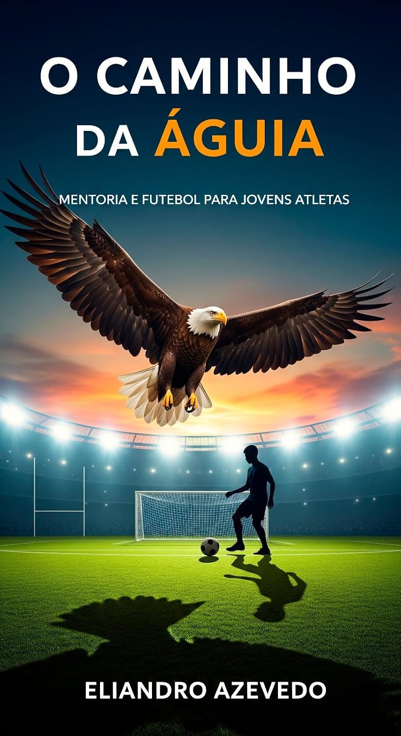capítulo por capítulo baixar O Caminho da Águia: Mentoria no futebol para jovens atletas