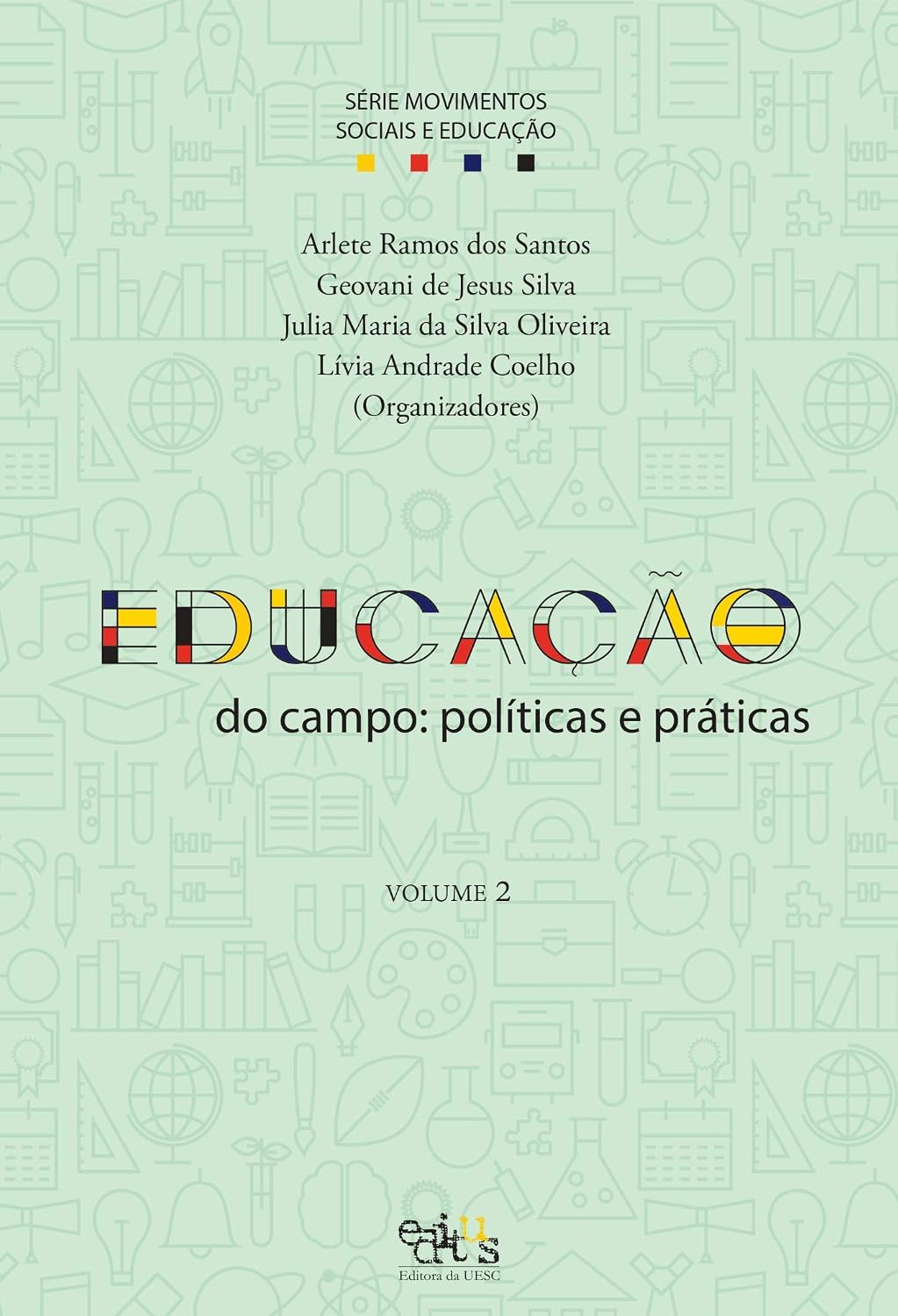 Educação do Campo: Políticas e Práticas (Volume 2)