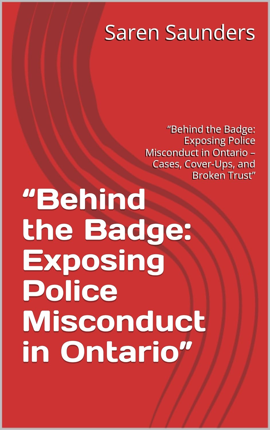 “Behind the Badge: Exposing Police Misconduct in Ontario”: “Behind the Badge: Exposing Police Misconduct in Ontario – Cases, Cover-Ups, and Broken Trust” (English Edition) baixar o livro de graça