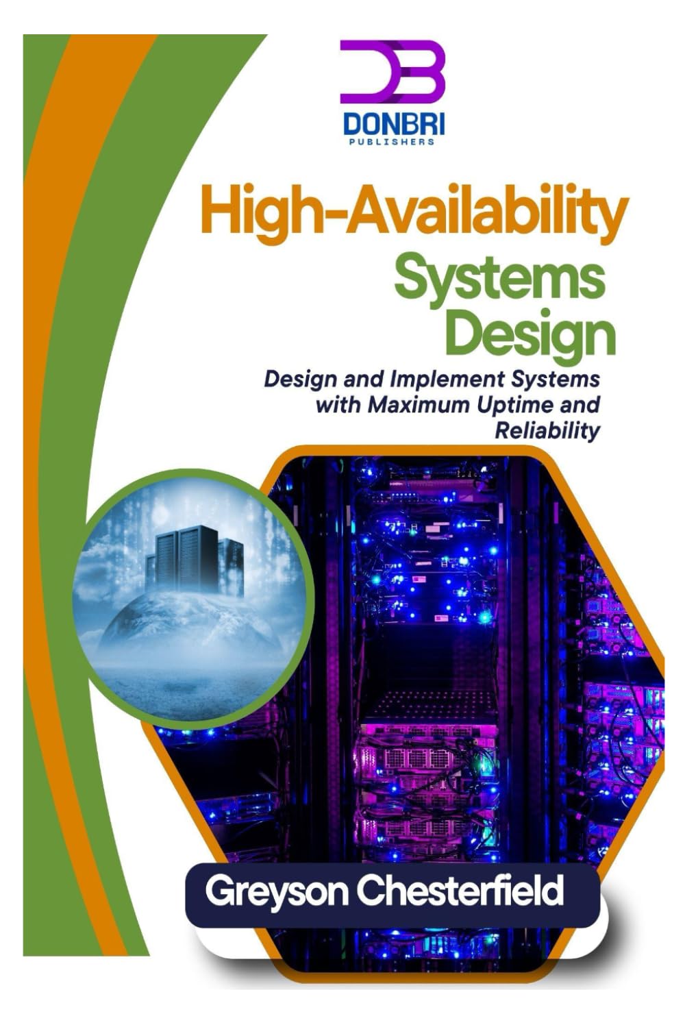 High-Availability Systems Design: Design and Implement Systems with Maximum Uptime and Reliability