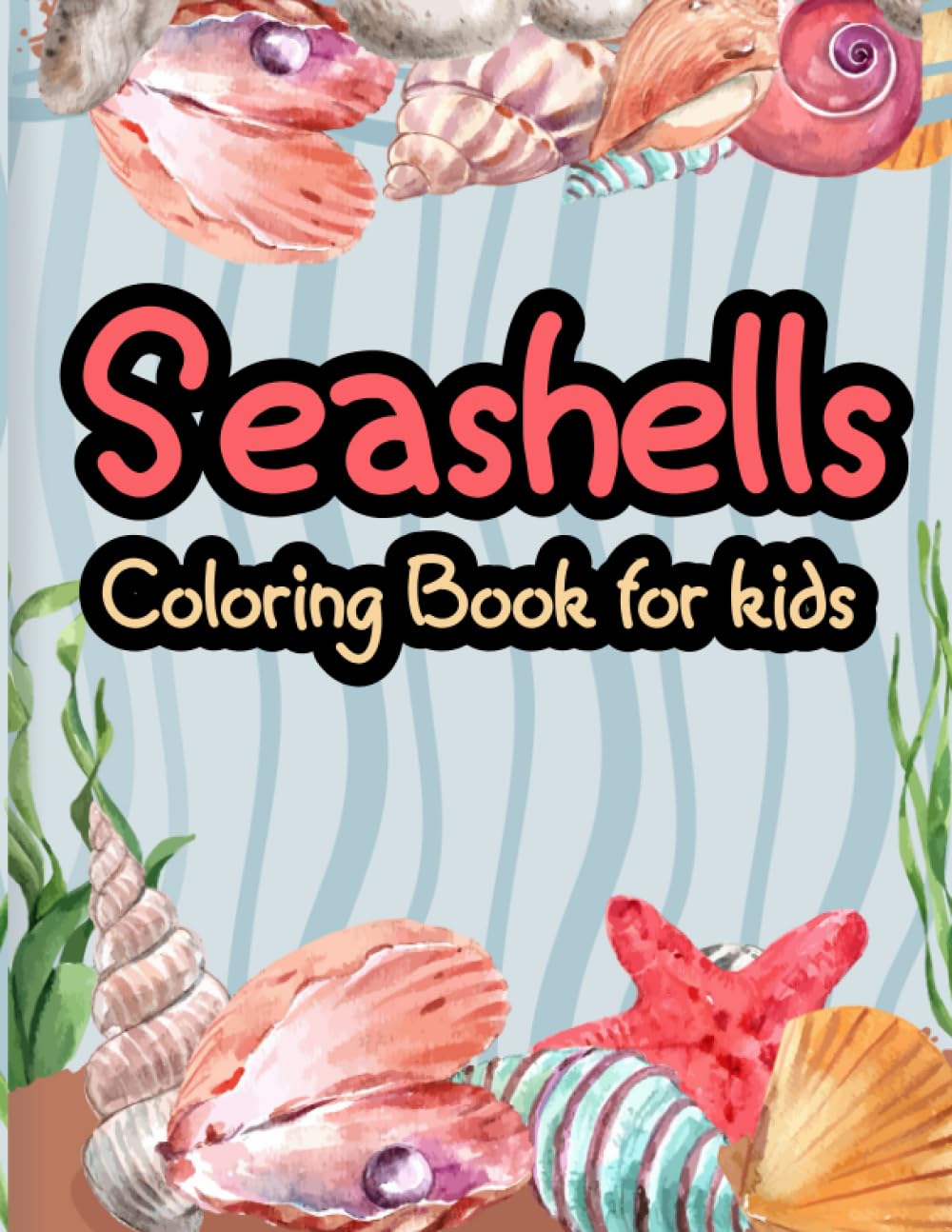 ler totalmente Seashells Coloring Books For Kids: A Fun Collection of SeaShell Designs for Kids to Color and Relax Ages 5, 6, 7, 8, 9 Years Old | Ocean Sea Shell Scene Coloring Book for