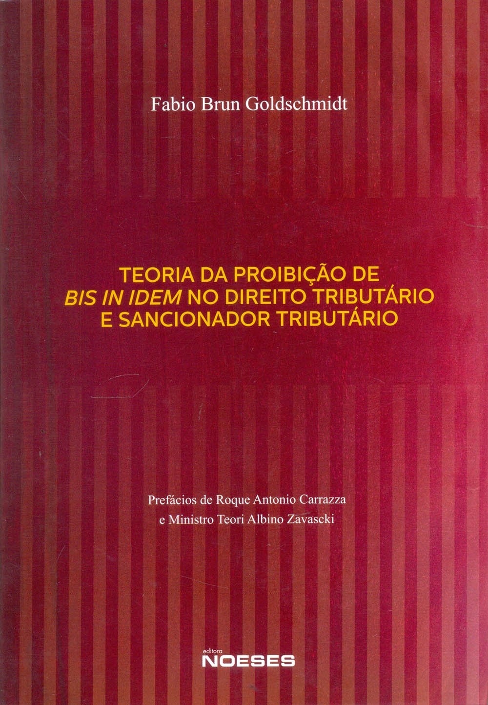 Teoria da Proibição de Bis in Idem no Direito Tributário e Sancionador Tributário baixar livro de graça
