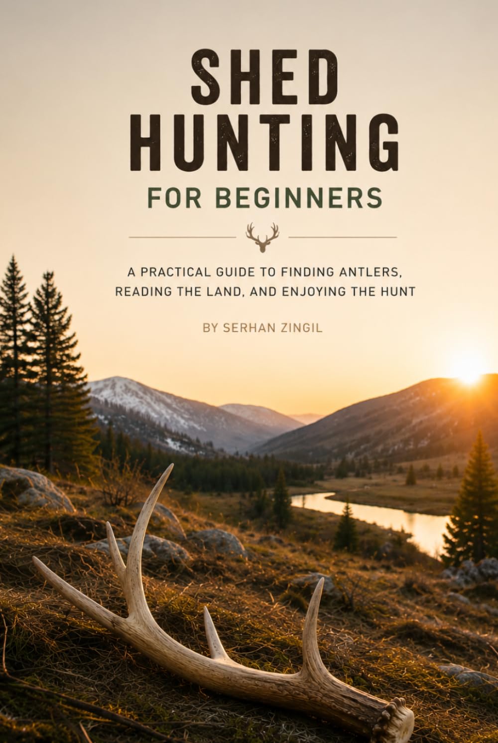 SHED HUNTING FOR BEGINNERS: A Practical Guide to Finding Deer and Elk Antlers, Reading Habitat, Timing Your Search, and Finding More Sheds baixar o livro de graça