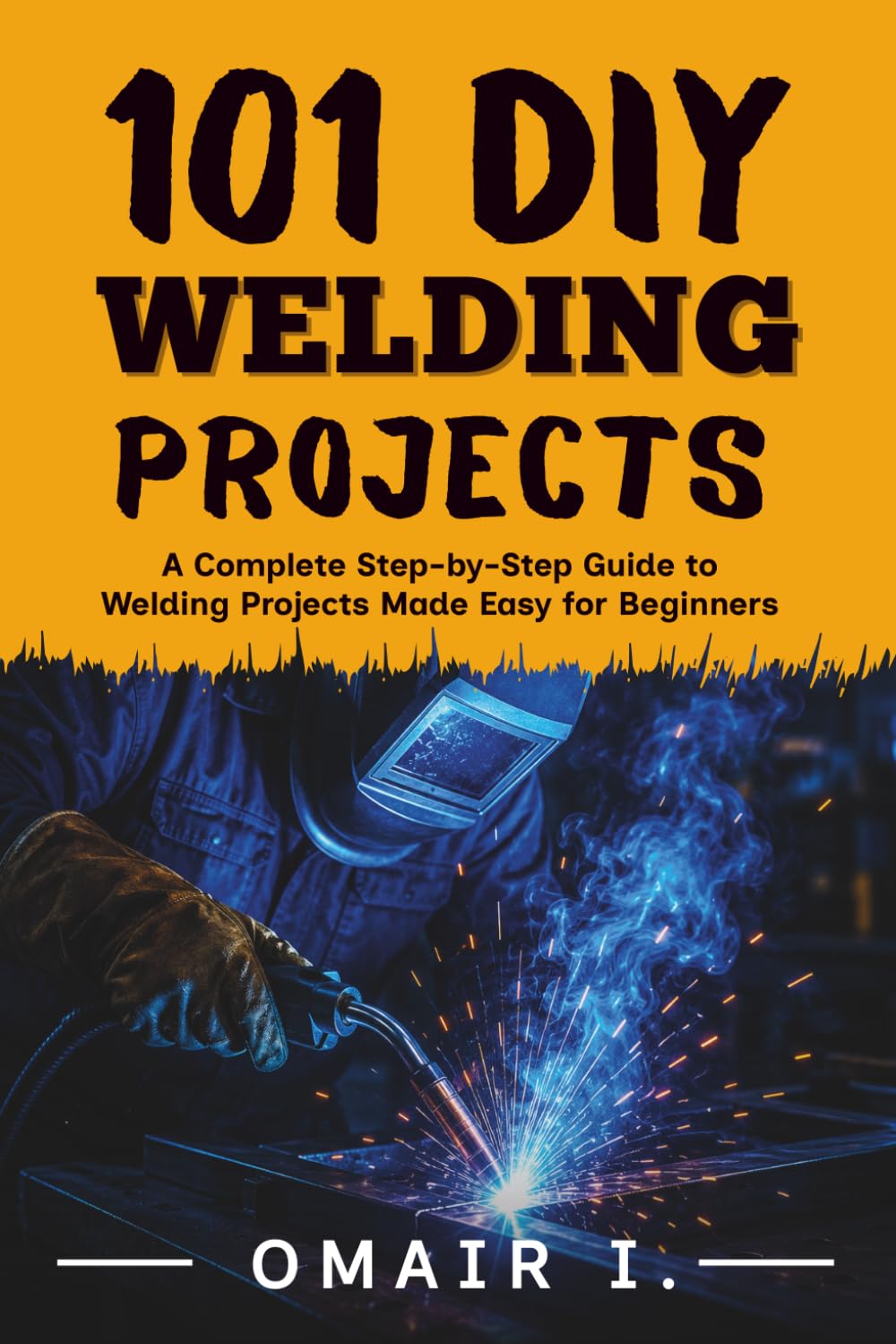 ler totalmente 101 DIY Welding Projects: A Complete Step-by-Step Guide to Welding Projects Made Easy for Beginners