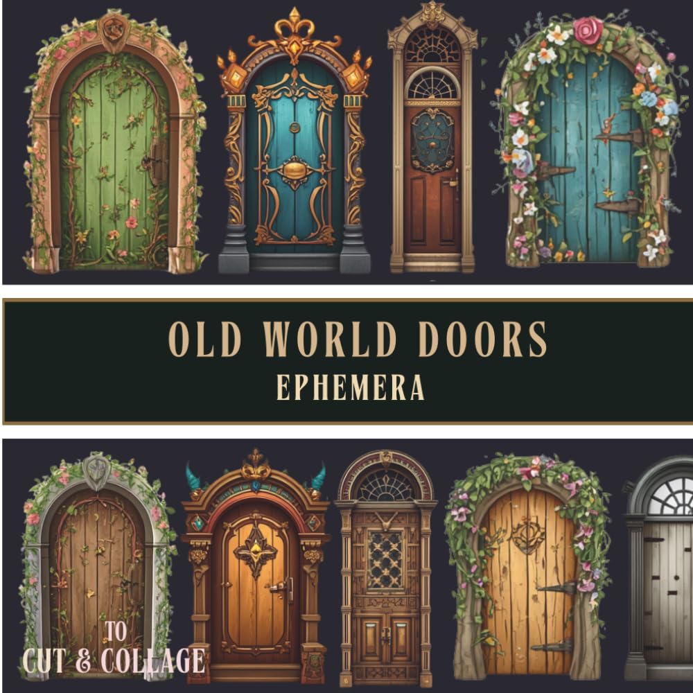 capítulo por capítulo baixar Old World Doors Ephemera to Cut and Collage: A Collection of 380+ Vintage Architectural Doors, European Entrances and Storybook Details for Junk Journals, Scrapbooking, Decoupage and Mixed Media Art