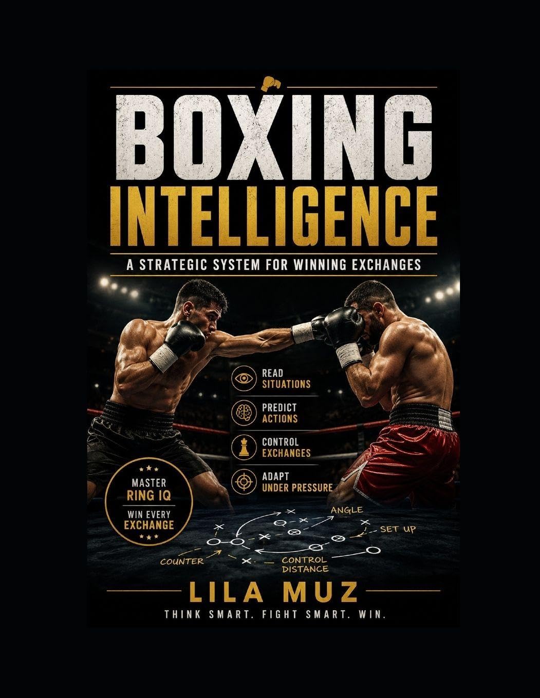 Boxing Intelligence: A Strategic System for Winning Exchanges: Mastering Ring IQ, Tactical Decision-Making, and the Art of Controlling Every Moment of a Fight baixar livro de graça