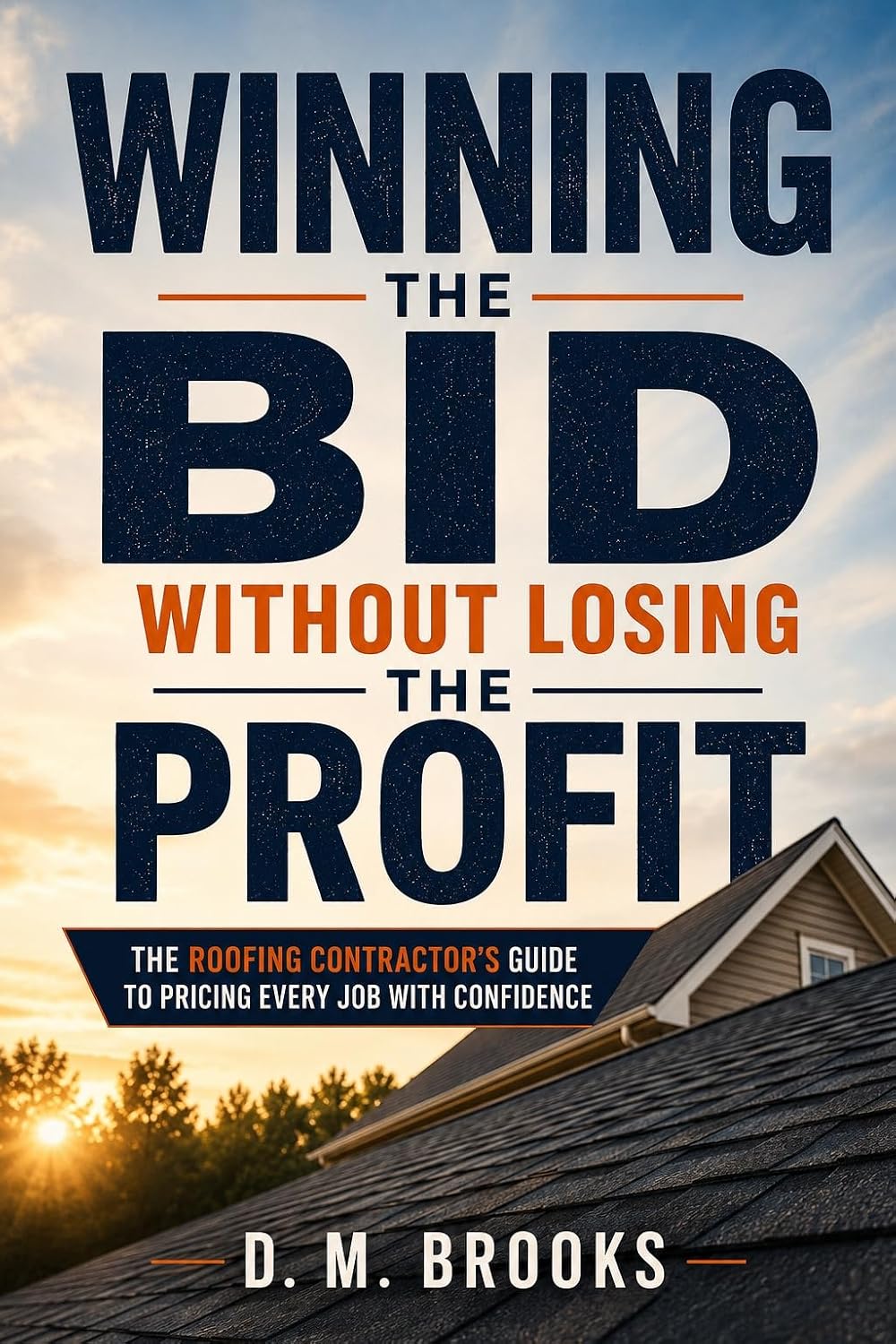 capítulo por capítulo baixar Winning the Bid Without Losing the Profit: The Roofing Contractor's Guide to Pricing Every Job with Confidence (English Edition)