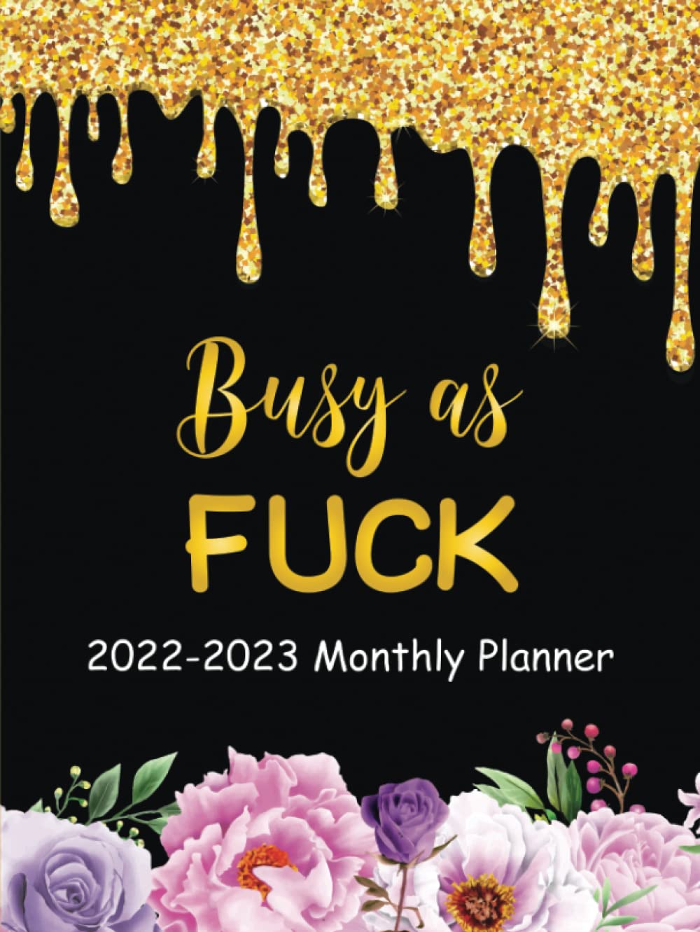 ler totalmente Busy as Fuck 2022-2023 Monthly Planner Calendar: Hardcover