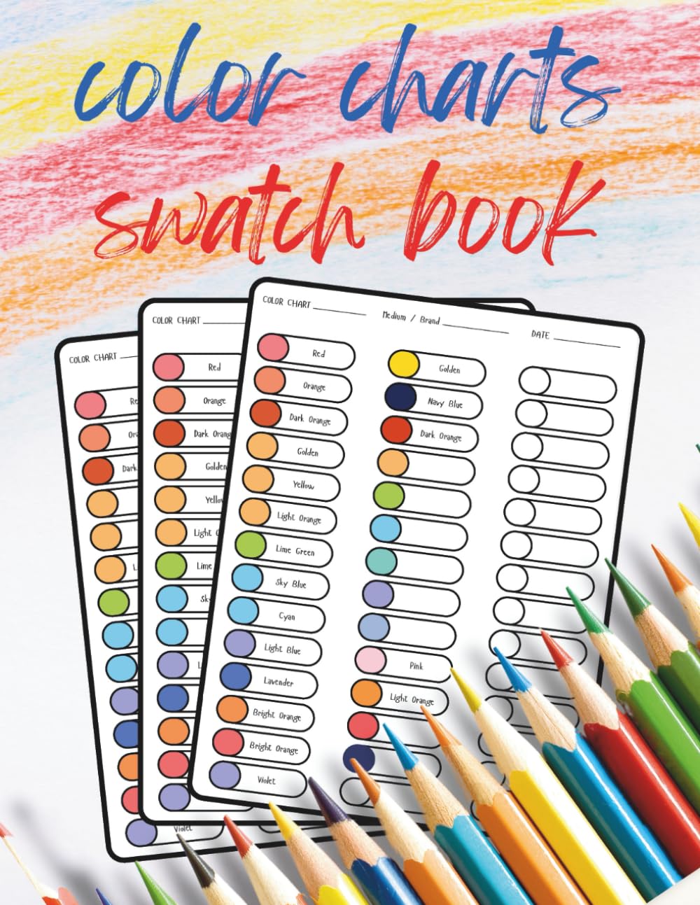 color charts swatch book: 120 Pages to Track, Compare & Label All Your Colors — Perfect for Markers, Pencils, Watercolors, and Inks!