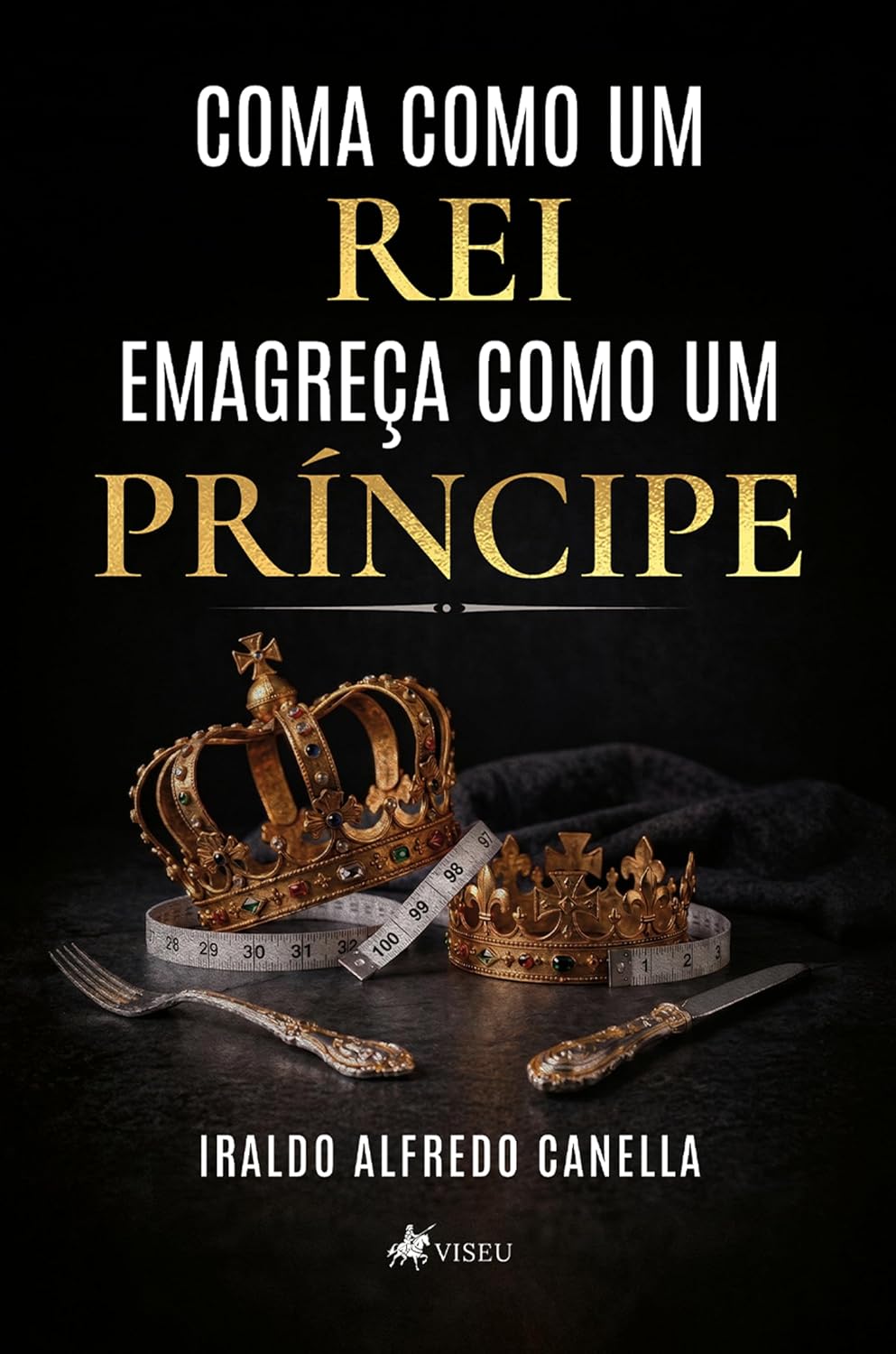 ler totalmente Coma como um Rei: Emagreça como um Príncipe