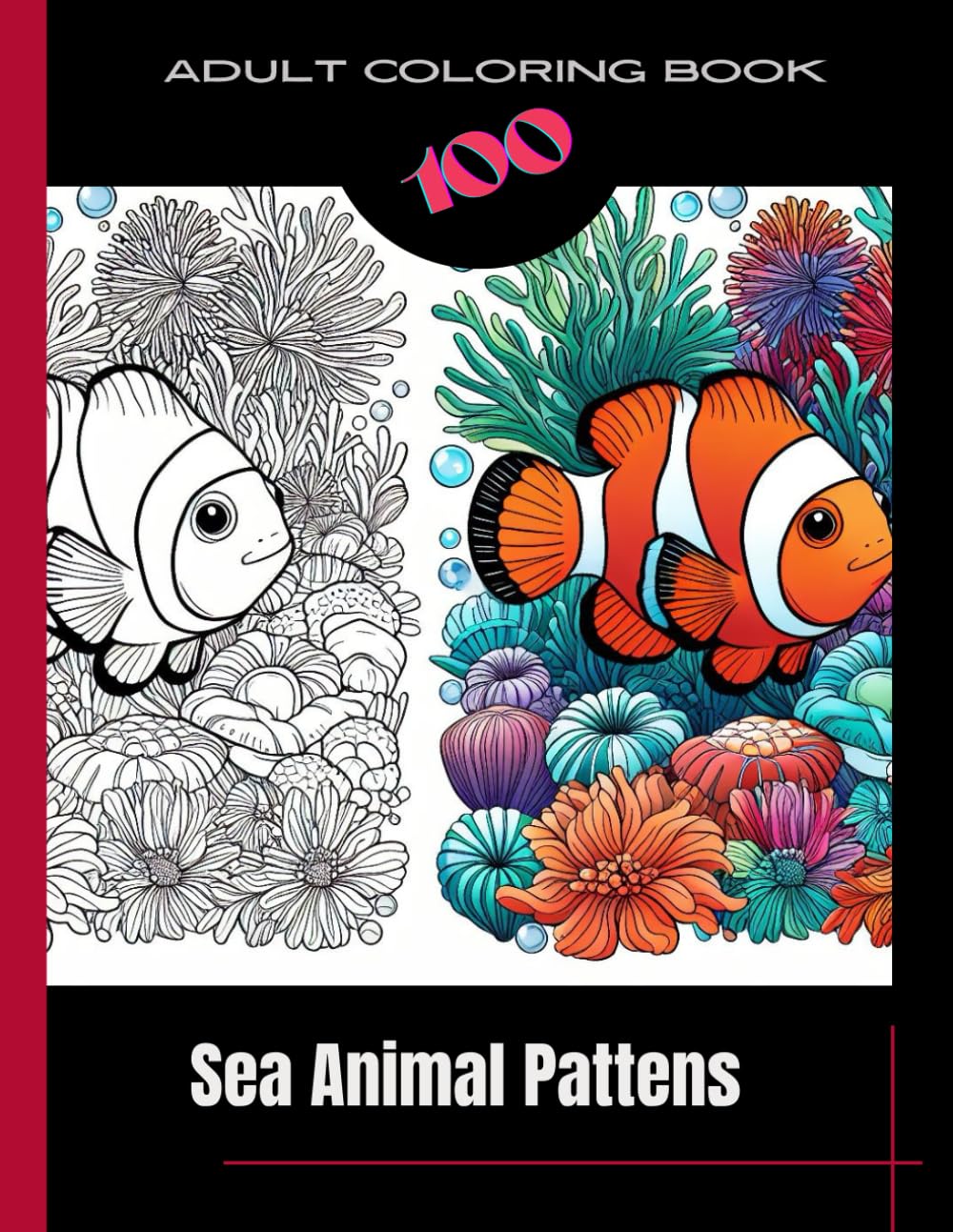 Adult Coloring Book, 100 Sea Animals Pattens, Stress Relieving Designs to Color, Relax and Unwind baixar o livro de graça