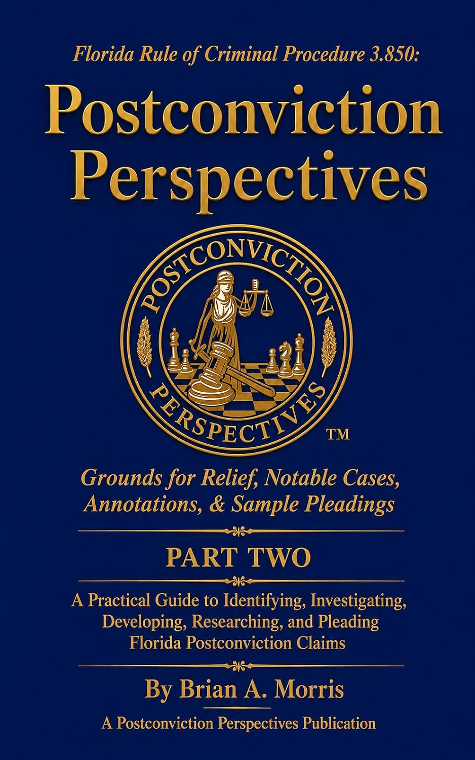 Florida Rule of Criminal Procedure 3.850: Postconviction Perspectives: Part Two — Grounds for Relief, Notable Cases, Annotations, & Sample Pleadings (English Edition) baixar livro de graça