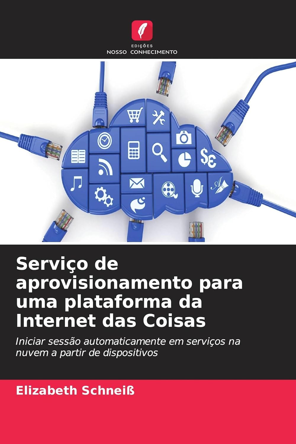 Serviço de aprovisionamento para uma plataforma da Internet das Coisas: Iniciar sessão automaticamente em serviços na nuvem a partir de dispositivos baixar o livro de graça