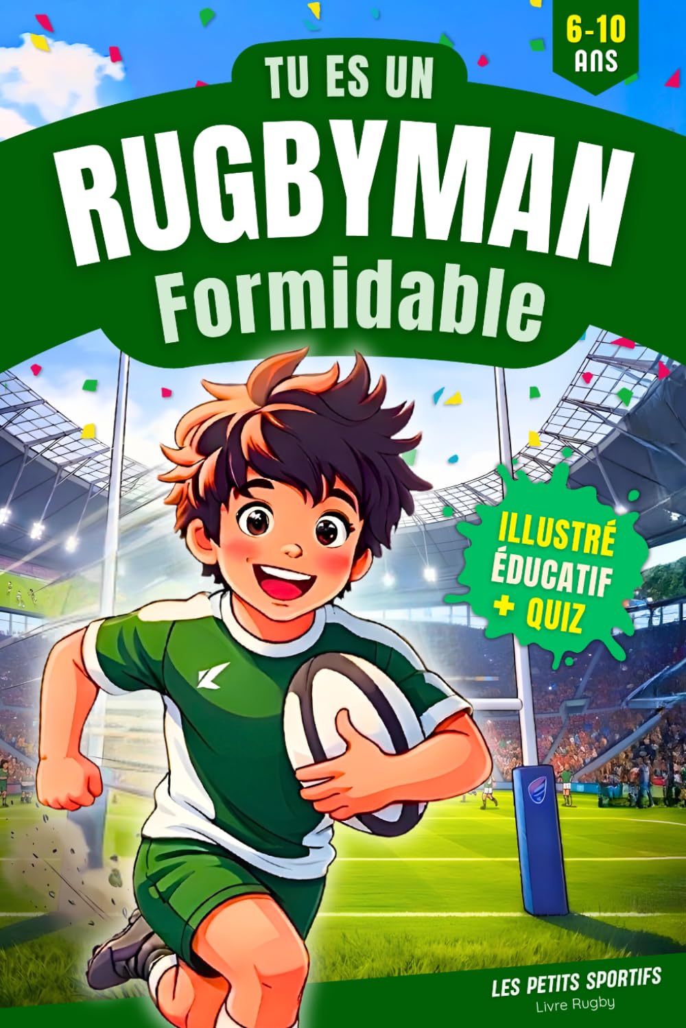 Livre Rugby - Tu es un Rugbyman Formidable: Un livre de rugby pour enfants, entre rêve, voyage et esprit d’équipe ! Le cadeau rugby enfant idéal pour... du sport tout en s’amusant. (French Edition) baixar o livro de graça