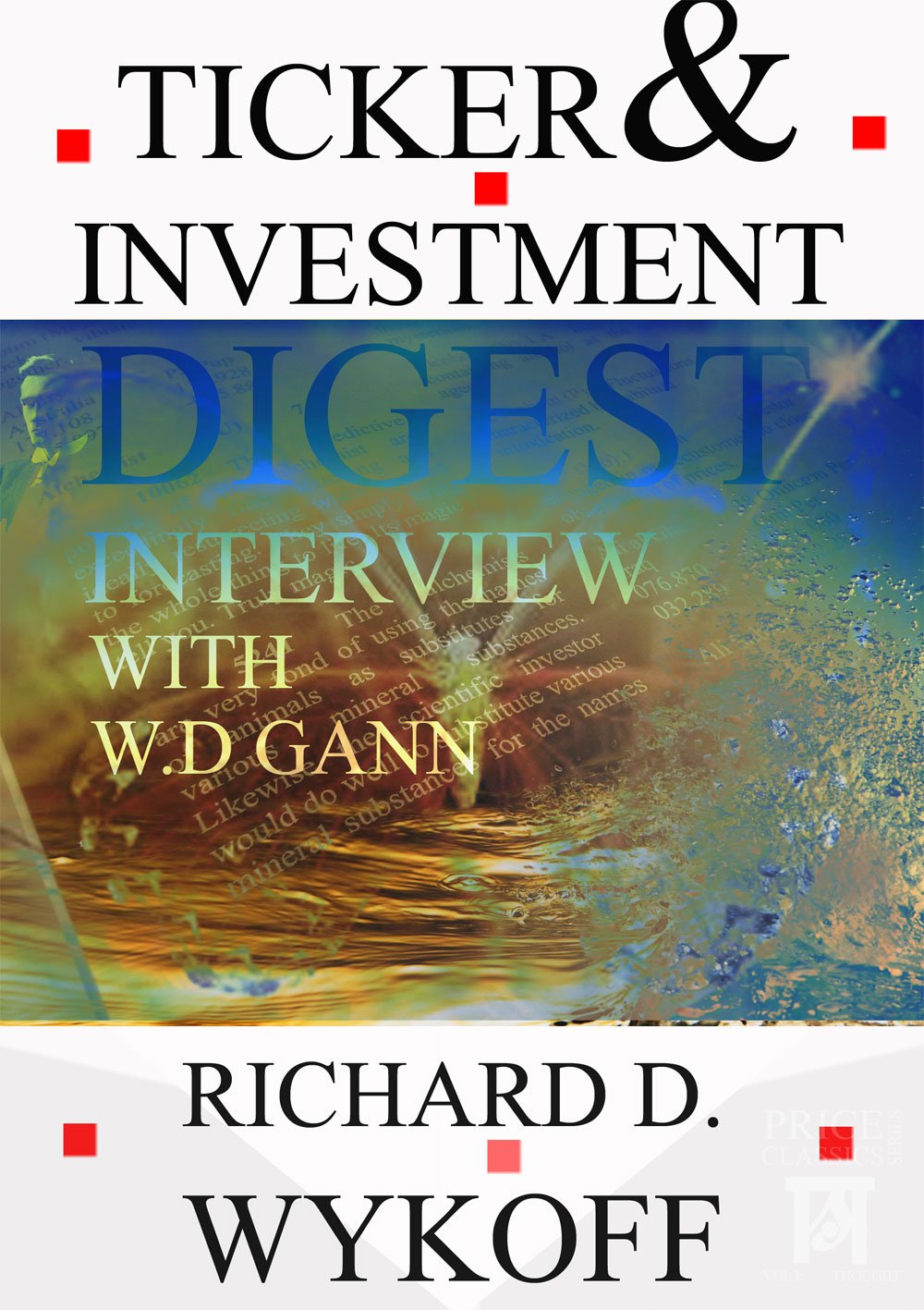 W.D Gann Ticker & Investment Digest Interview, 1909 (Price Classics Book 1) (English Edition) baixar livro de graça