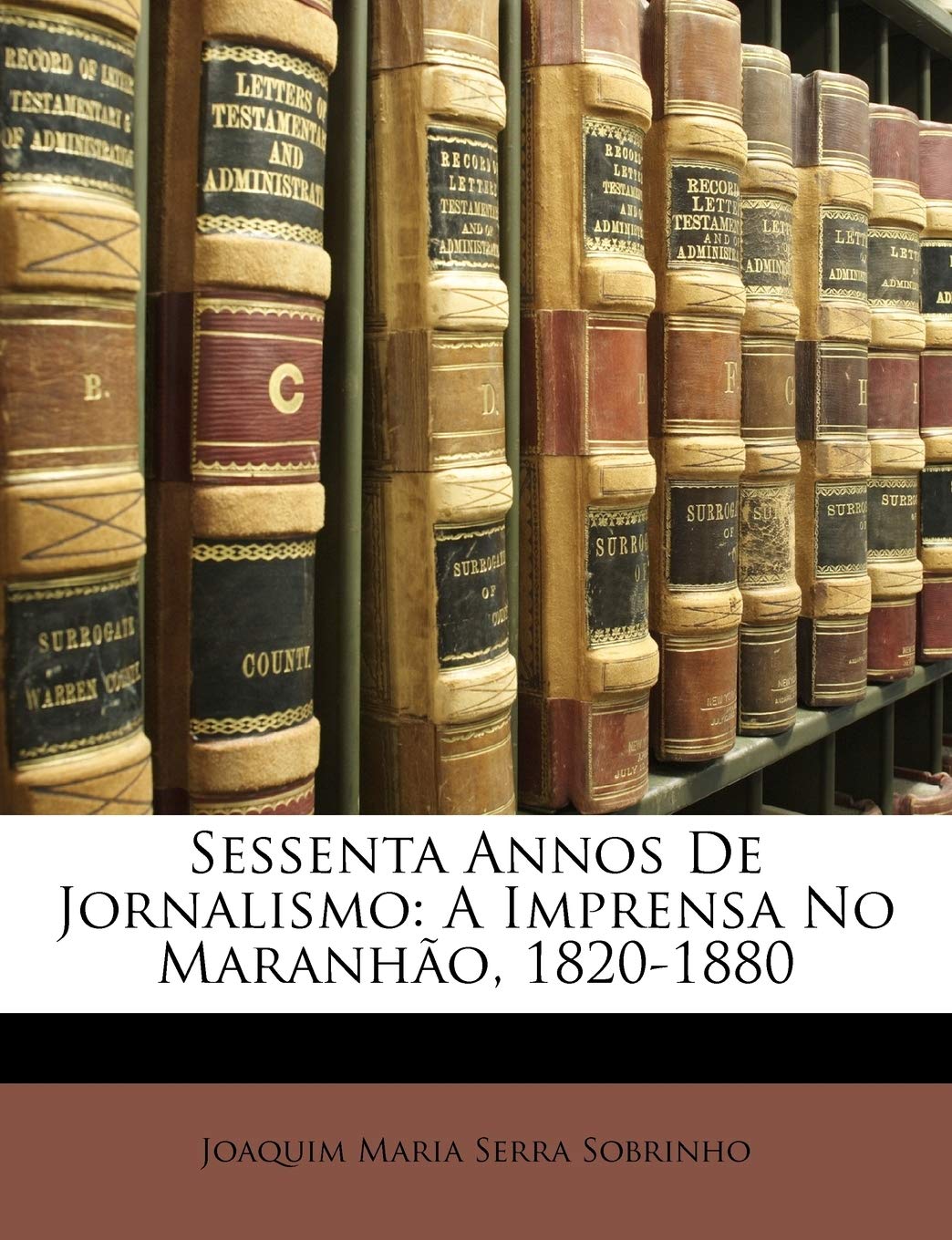 capítulo por capítulo baixar Sessenta Annos de Jornalismo: A Imprensa No Maranhão, 1820-1880