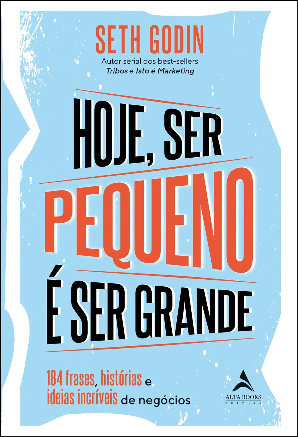 ler totalmente Hoje ser pequeno é ser grande: 184 outras frases, histórias e ideias incríveis de negócios
