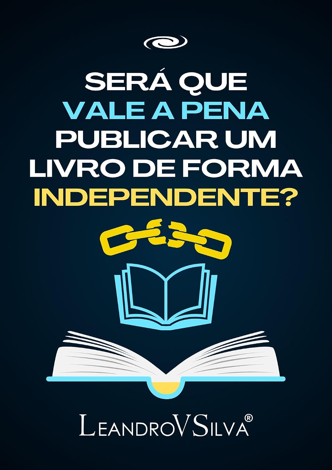 SERÁ QUE VALE A PENA PUBLICAR UM LIVRO DE FORMA INDEPENDENTE? (Manuais do Autor 1) baixar livro de graça
