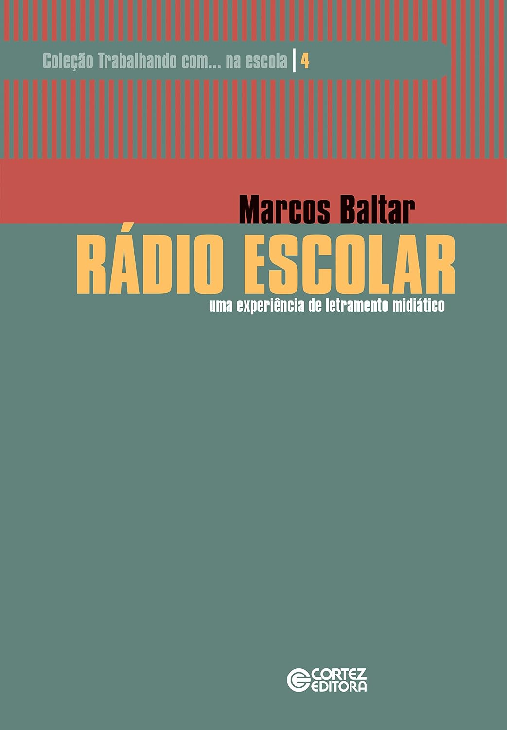 Rádio Escolar: Uma experiência de letramento midiático (Coleção Trabalhando com… na escola) baixar o livro de graça