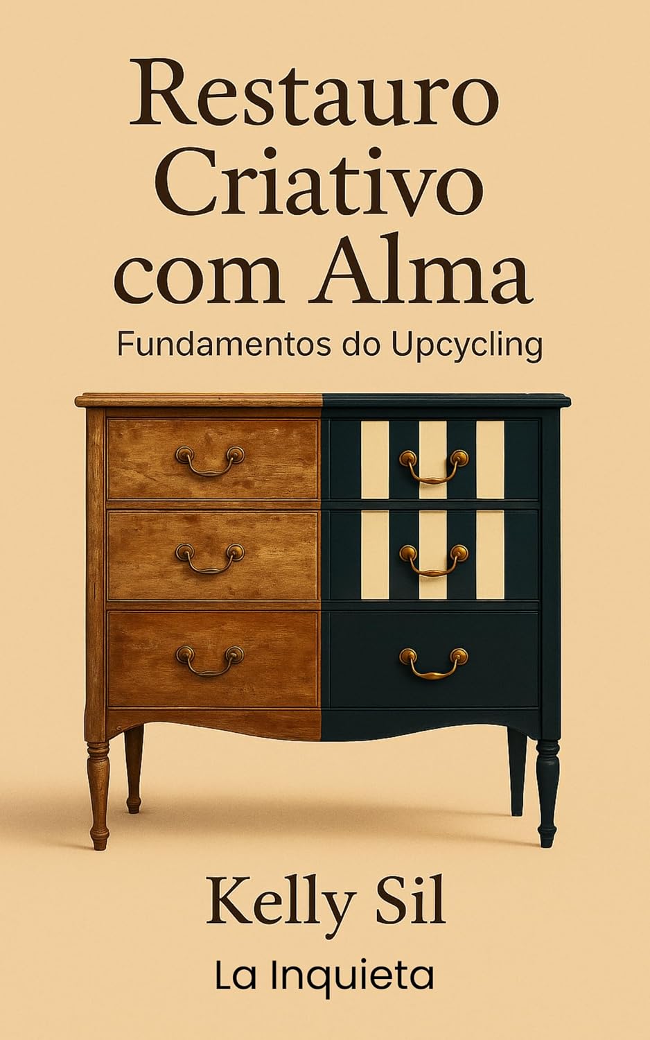 Restauro Criativo com Alma - Fundamentos do Upcycling: Um guia sensível e prático sobre restauro, cor e transformação na alma. baixar o livro de graça