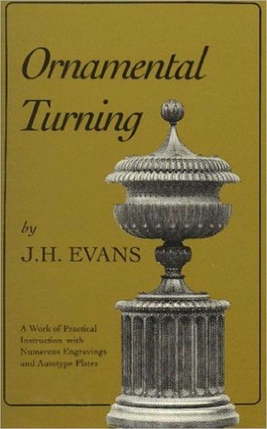 capítulo por capítulo baixar Ornamental Turning: A Work of Practical Instruction in the Above Art; With Numerous Engravings and Autotype Plates (English Edition)