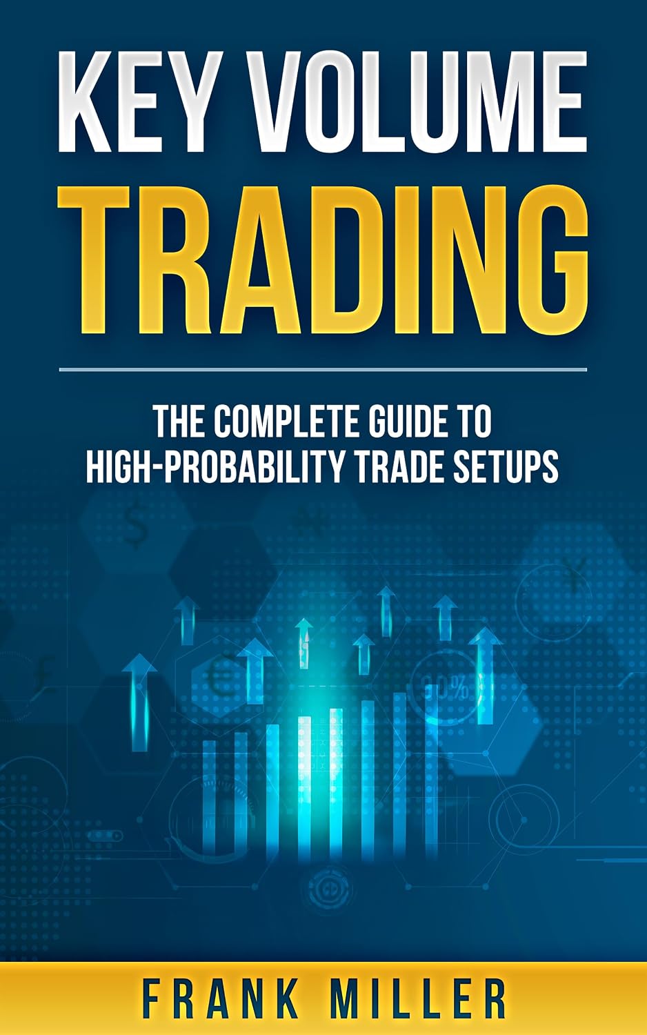 Key Volume Trading: The Complete Guide to High-Probability Trade Setups (English Edition) baixar o livro de graça