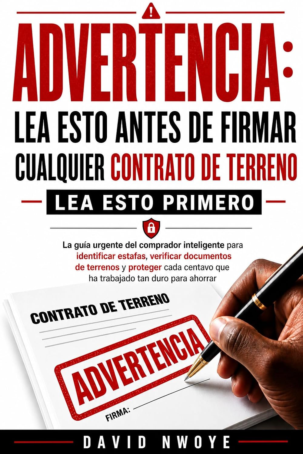 ler totalmente ADVERTENCIA: Antes de Firmar Cualquier Contrato de Terreno Lea Esto Primero: Detectar Estafas, Verificar Documentos de Propiedad y Proteger Cada Centavo... Guide To Avoid Scam) (Spanish Edition)