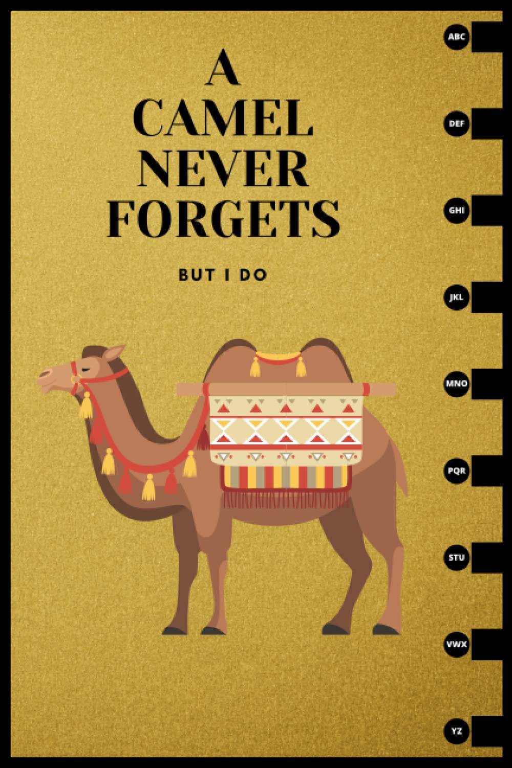 A Camel Never Forgets But I Do: Password Notebook with Alphabetical Tabs, Manager Logbook For Website Address Email Username Login Info & Notes... Sorted From A To Z, 180 Pages, 6x9 Inches baixar livro de graça