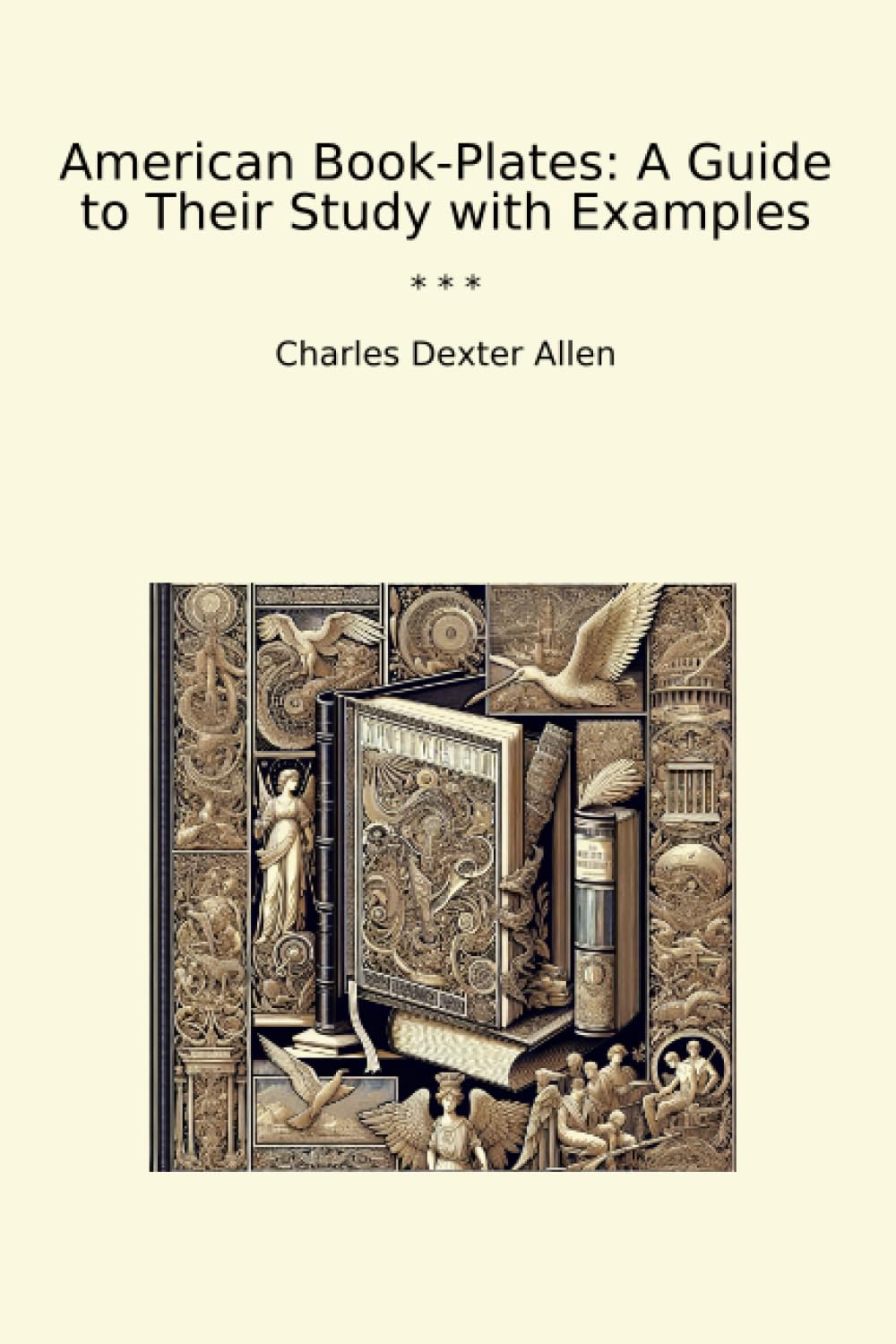 American Book-Plates: A Guide to Their Study with Examples (Classic Books)