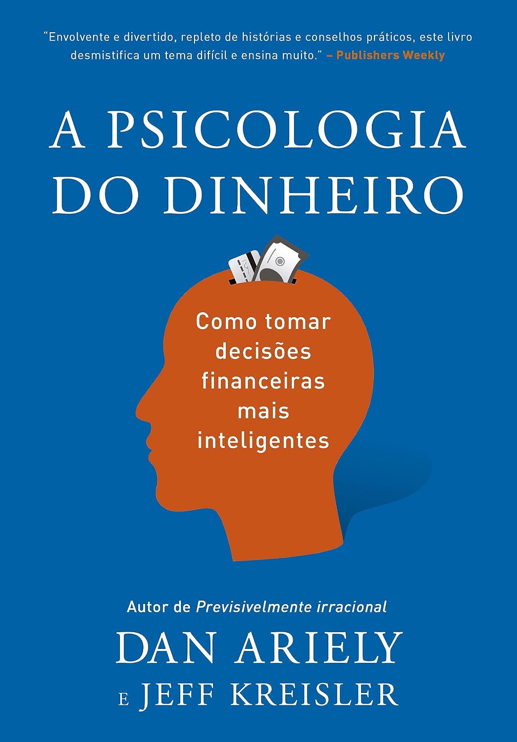 capítulo por capítulo baixar A psicologia do dinheiro: Descubra como as emoções influenciam nossas escolhas financeiras e aprenda a tomar decisões mais inteligentes