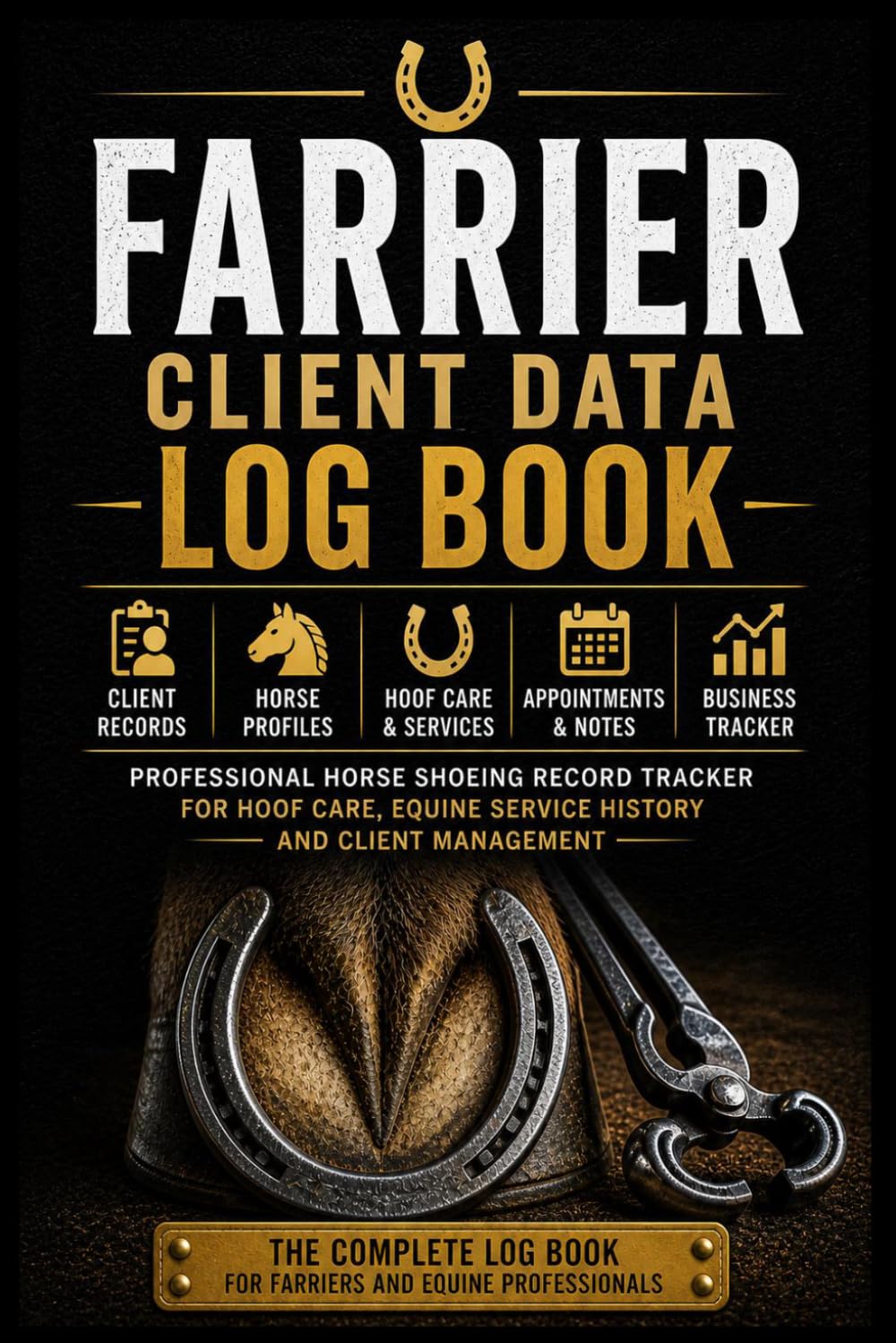 Farrier Client Data Log Book: Professional Horse Shoeing Record Tracker for Hoof Care, Equine Service History and Client Management baixar livro de graça
