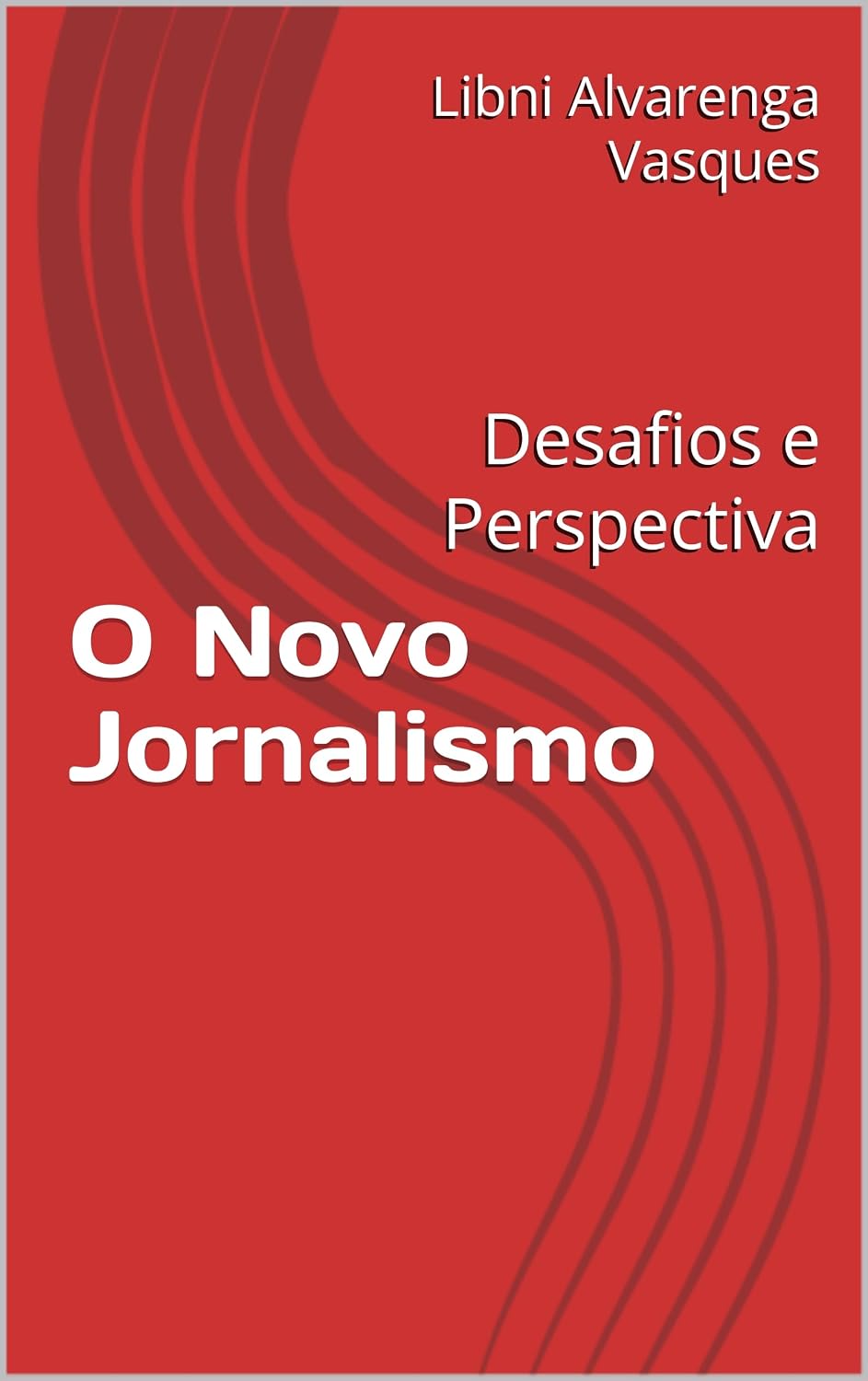 O Novo Jornalismo: Desafios e Perspectiva baixar livro de graça