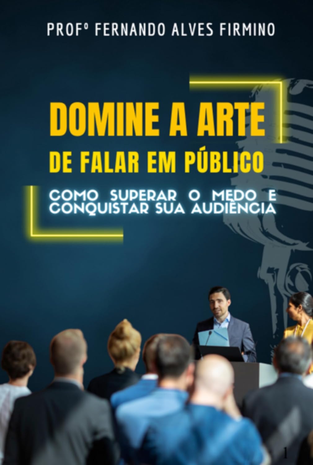 Domine A Arte De Falar Em Público: Como Superar O Medo E Conquistar Sua Audiência baixar livro de graça