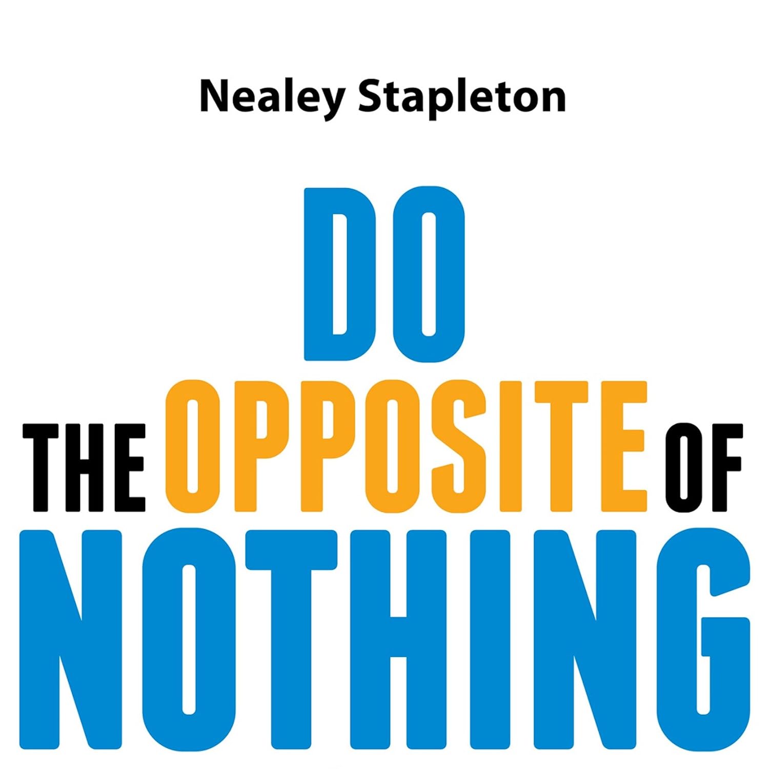ler totalmente Do the Opposite of Nothing: The Ridiculously Simple Strategy for Serious Procrastinators to Go from Overwhelmed to Organized