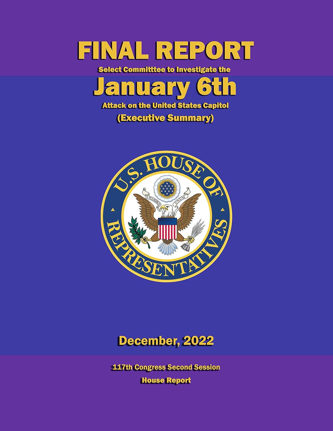 ler totalmente Final Report - Select Committee to Investigate the January 6th Attack on the United States Capitol (Executive Summary): 117th Congress Second Session - House Report (English Edition)