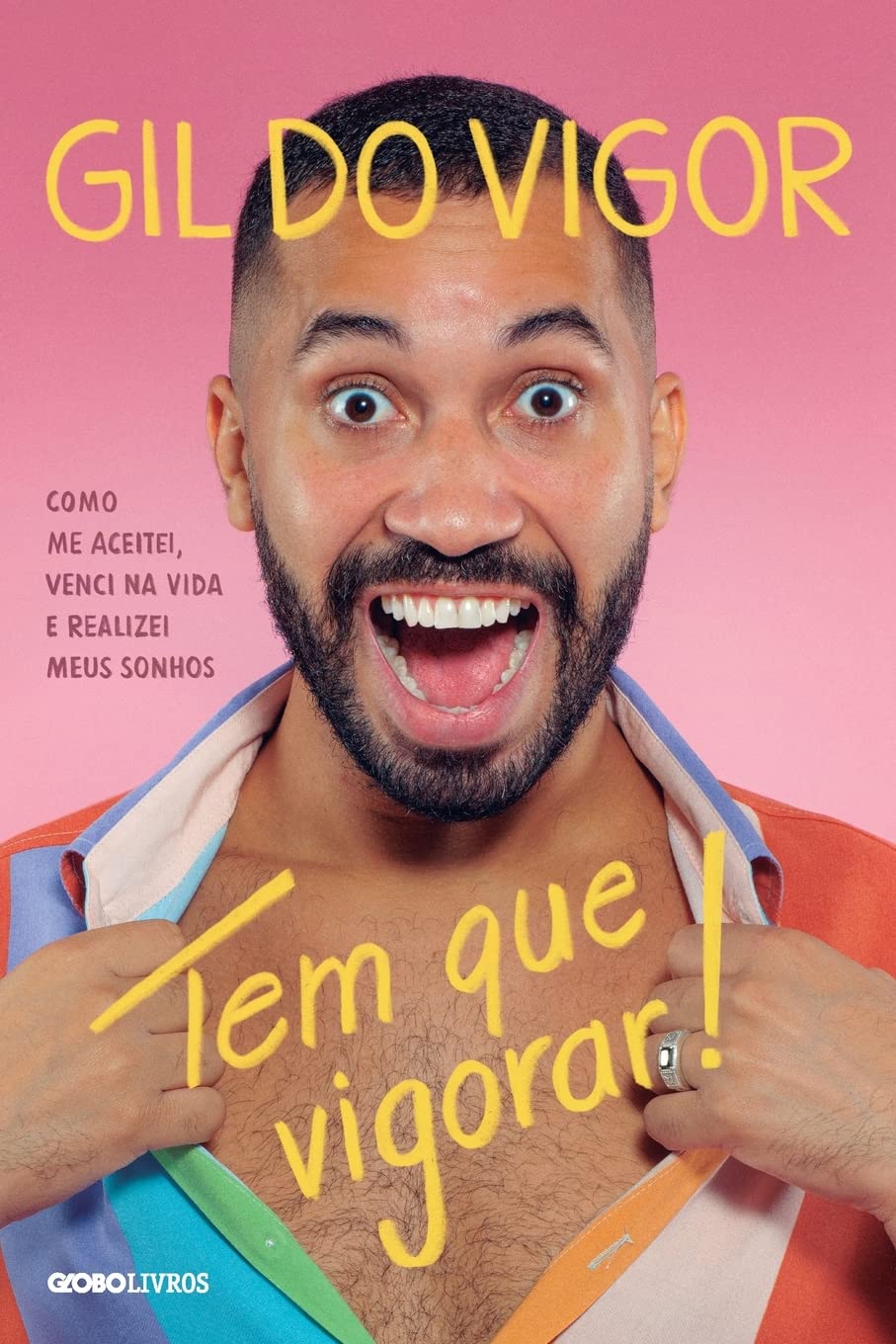 Tem que vigorar!: Como me aceitei, venci na vida e realizei meus sonhos baixar o livro de graça