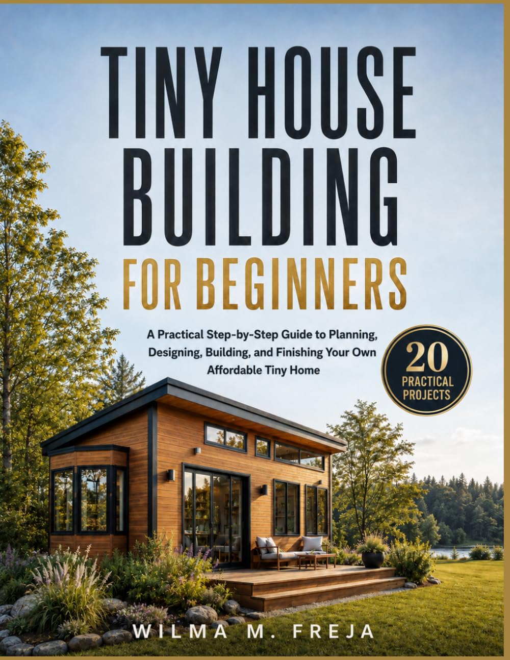capítulo por capítulo baixar Tiny House Building for Beginners: A Practical Step-by-Step Guide to Planning, Designing, Building, and Finishing Your Own Affordable Tiny Home