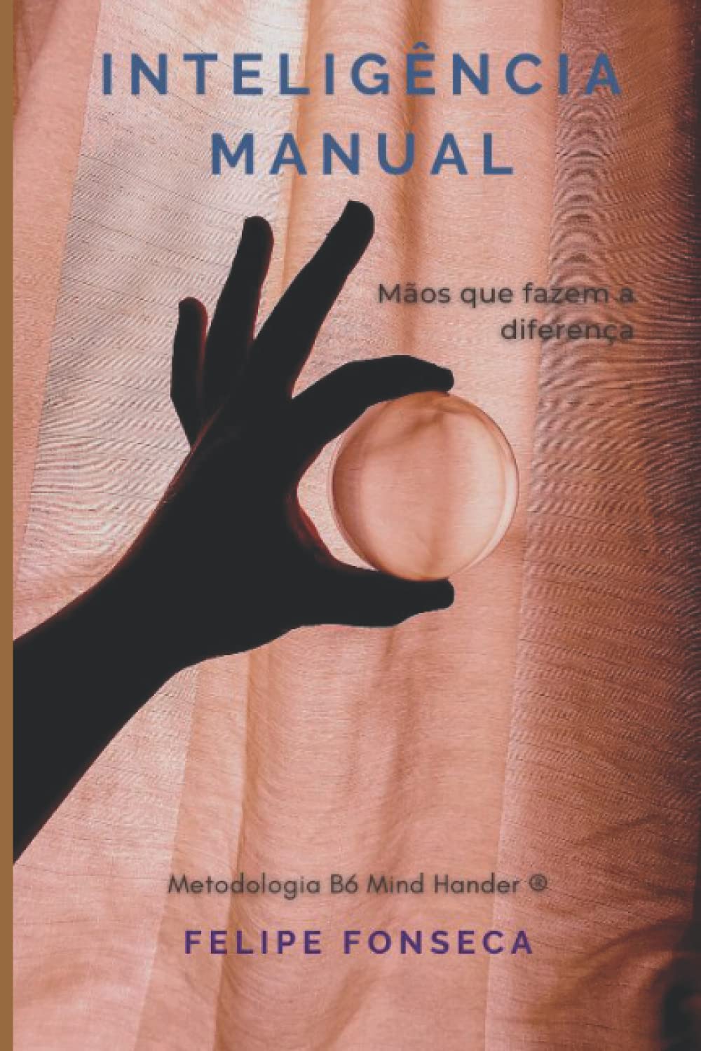 Inteligência Manual: Mãos que fazem a diferença baixar o livro de graça